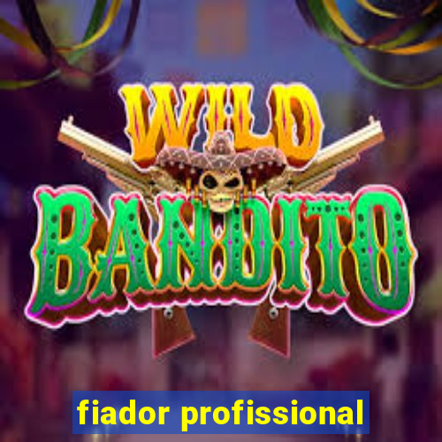 fiador profissional